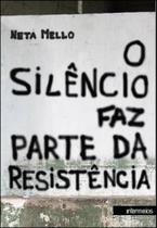 O silencio faz parte da resistencia