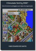 O simulador simcity 2000 - CLUBE DE AUTORES