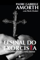 O sinal do exorcista - pe. gabriele amorth - Ecclesiae