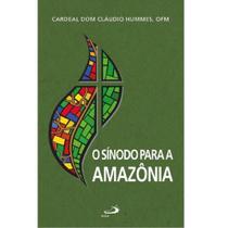 O Sínodo para a Amazônia - - PAULUS O Sínodo para a Amazônia - - PAULUS