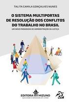 O sistema multiportas de resolução dos conflitos do trabalho no Brasil
