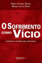 O sofrimento como vício: entenda e supere essa dinâmica - INTEGRARE