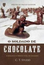 O Soldado De Chocolate - Editora Defesa Do Evangelho