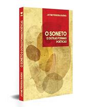 O Soneto E Outras Formas Poéticas O Soneto E Outras Formas Poéticas
