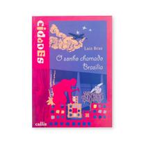 O sonho chamado Brasilia - Editora Callis O sonho chamado Brasilia - Editora Callis