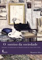 O sorriso da sociedade: literatura e academicismo no brasil da virada do século (1890-1920) - ALAMEDA