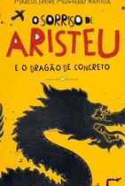 O Sorriso de Aristeu e o Dragão de Concreto Sortido