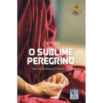 O Sublime Peregrino: Obra Psicografada Por Hercílio Maes O Sublime Peregrino: Obra Psicografada Por Hercílio Maes