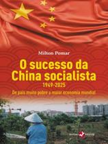 O sucesso da china socialista 1949-2025