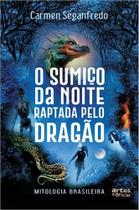 O Sumiço da Noite Raptada pelo Dragão - ARTES E OFICIOS EDITORA LTDA O Sumiço da Noite Raptada pelo Dragão - ARTES E OFICIOS EDITORA LTDA
