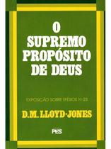 O Supremo Propósito De Deus Exposição Sobre Efésios 1: 1 A