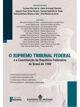 O supremo tribunal federal e a constituição da república federativa do brasil de 1988 - 2025 O supremo tribunal federal e a constituição da república federativa do brasil de 1988 - 2025