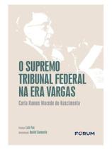 O supremo tribunal federal na era vargas O supremo tribunal federal na era vargas