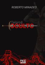 O Talismã Oculto - AZ7 Editora O Talismã Oculto - AZ7 Editora