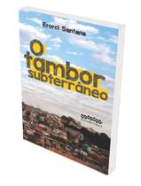 O tambor subterrâneo - EDITORA E LIVRARIA LETRA SELVAGEM