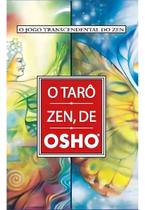 O Tarô Zen, de Osho - O Jogo Transcendental do Zen O Tarô Zen, de Osho - O Jogo Transcendental do Zen