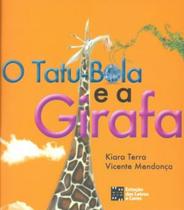 O Tatu-Bola e A Girafa - Estação das Letras e Cores