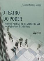 O Teatro do Poder - as Elites Políticas no Rs - Unijuí