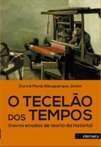O tecelão dos tempos (novos ensaios de teoria da história) - Intermeios