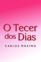 O Tecer dos Dias - Scortecci O Tecer dos Dias - Scortecci