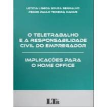 O Teletrabalho e a Responsabilidade Civil do Empregador: Implicações para O O Teletrabalho e a Responsabilidade Civil do Empregador: Implicações para O