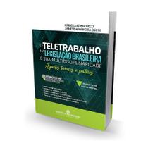 O Teletrabalho na Legislação Brasileira e sua Multidisciplinaridade - Aspectos Teóricos e Práticos - Editora Mizuno