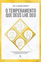 O temperamento que deus lhe deu