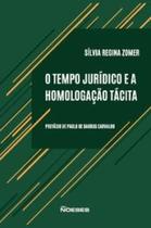 O tempo jurídico e a homologação tácita O tempo jurídico e a homologação tácita