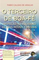 O Terceiro De Boa-Fé - Proteção Na Aquisição De Bens Móveis E Imóveis - 2ª Edição (2022) - RT - Revista dos Tribunais