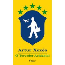 O Torcedor Acidental - EDITORA ROCCO O Torcedor Acidental - EDITORA ROCCO