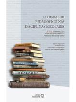 O trabalho pedagógico nas disciplinas escolares