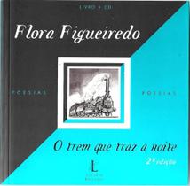O Trem que traz a noite - 2ª edição - Com CD - Flora Figueiredo
