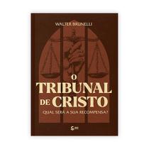O Tribunal de Cristo - Qual sera a sua recompensa - Walter Brunelli