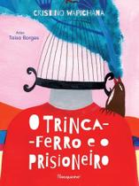 O Trinca-Ferro E O Prisioneiro