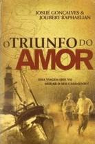 O Triunfo Do Amor - Editora Mensagem Para Todos