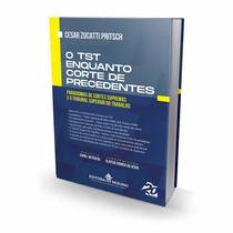 O TST Enquanto Corte de Precedentes - Paradigmas de Cortes Supremas - Editora Mizuno O TST Enquanto Corte de Precedentes - Paradigmas de Cortes Supremas - Editora Mizuno