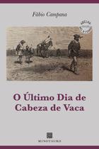 O Último Dia de Cabeza de Vaca - Minotauro Almedina