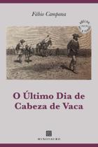 O Último Dia De Cabeza De Vaca O Último Dia De Cabeza De Vaca