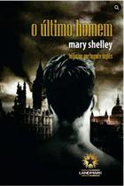 O Último Homem- Mary Shelley - Editora Landmark