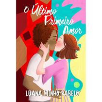 O último primeiro amor - Editora do Autor