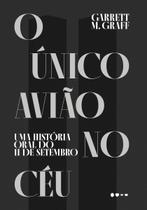 o Único Avião No Céu - Uma História Oral Do 11 De Setembro o Único Avião No Céu - Uma História Oral Do 11 De Setembro