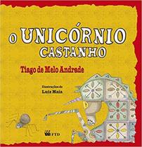 O Unicornio Castanho - Andrade, Tiago de Melo - FTD O Unicornio Castanho - Andrade, Tiago de Melo - FTD