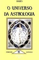O universo da astrologia - EDICOES 70 - ALMEDINA O universo da astrologia - EDICOES 70 - ALMEDINA