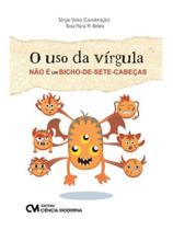 O uso da vírgula não é um bicho-de-sete-cabeças O uso da vírgula não é um bicho-de-sete-cabeças