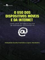 O uso dos dispositivos móveis e da internet - PACO EDITORIAL