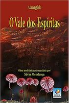 O Vale dos Espíritas - Editora do Conhecimento