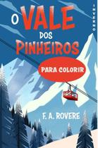 O Vale dos Pinheiros - Inverno - para Colorir O Vale dos Pinheiros - Inverno - para Colorir
