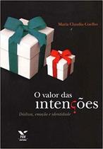 O valor das intenções: dádiva, emoção e identidade - Editora FGV