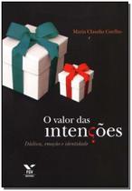 o Valor das Intenções - Dádiva, Emoção e Identidade - FGV o Valor das Intenções - Dádiva, Emoção e Identidade - FGV