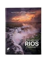 O valor dos rios: o uso sustentável das águas interiores do brasil